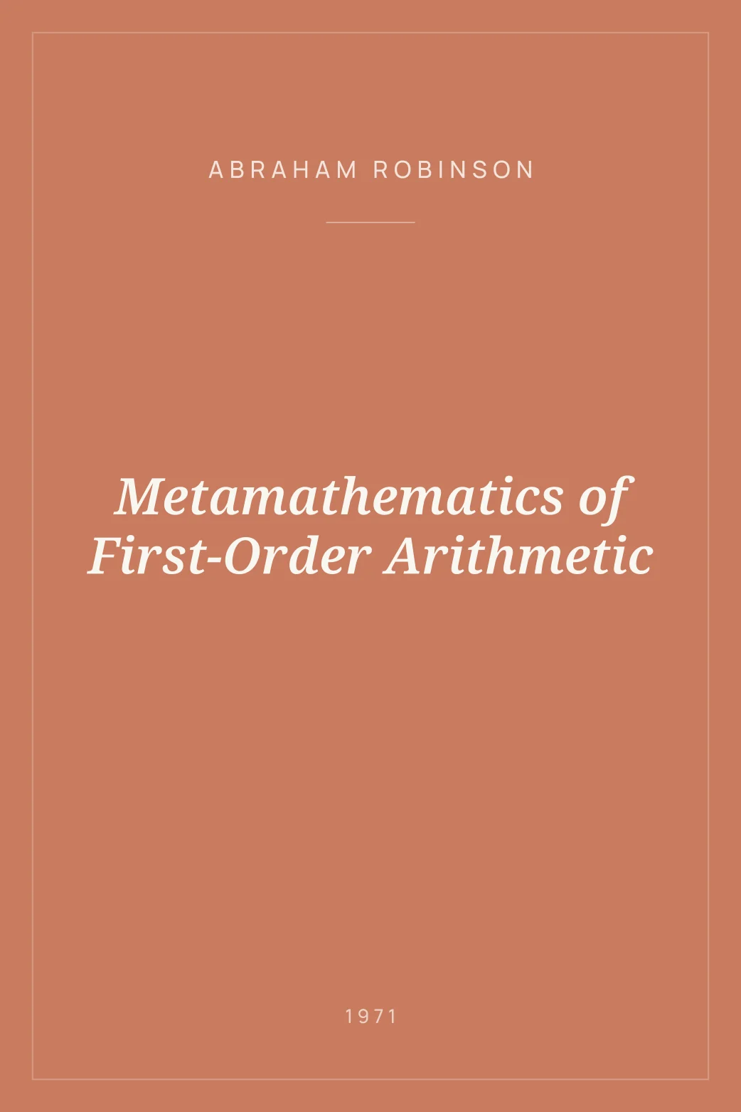 Portada de Metamathematics of First-Order Arithmetic