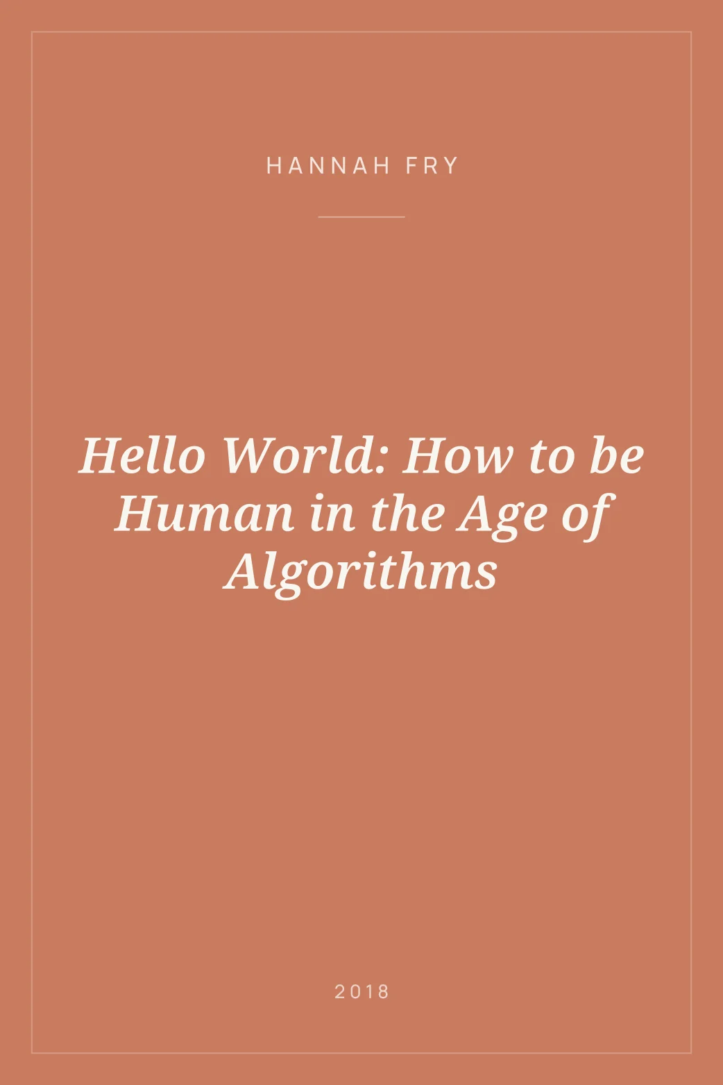 Portada de Hello World: How to be Human in the Age of Algorithms