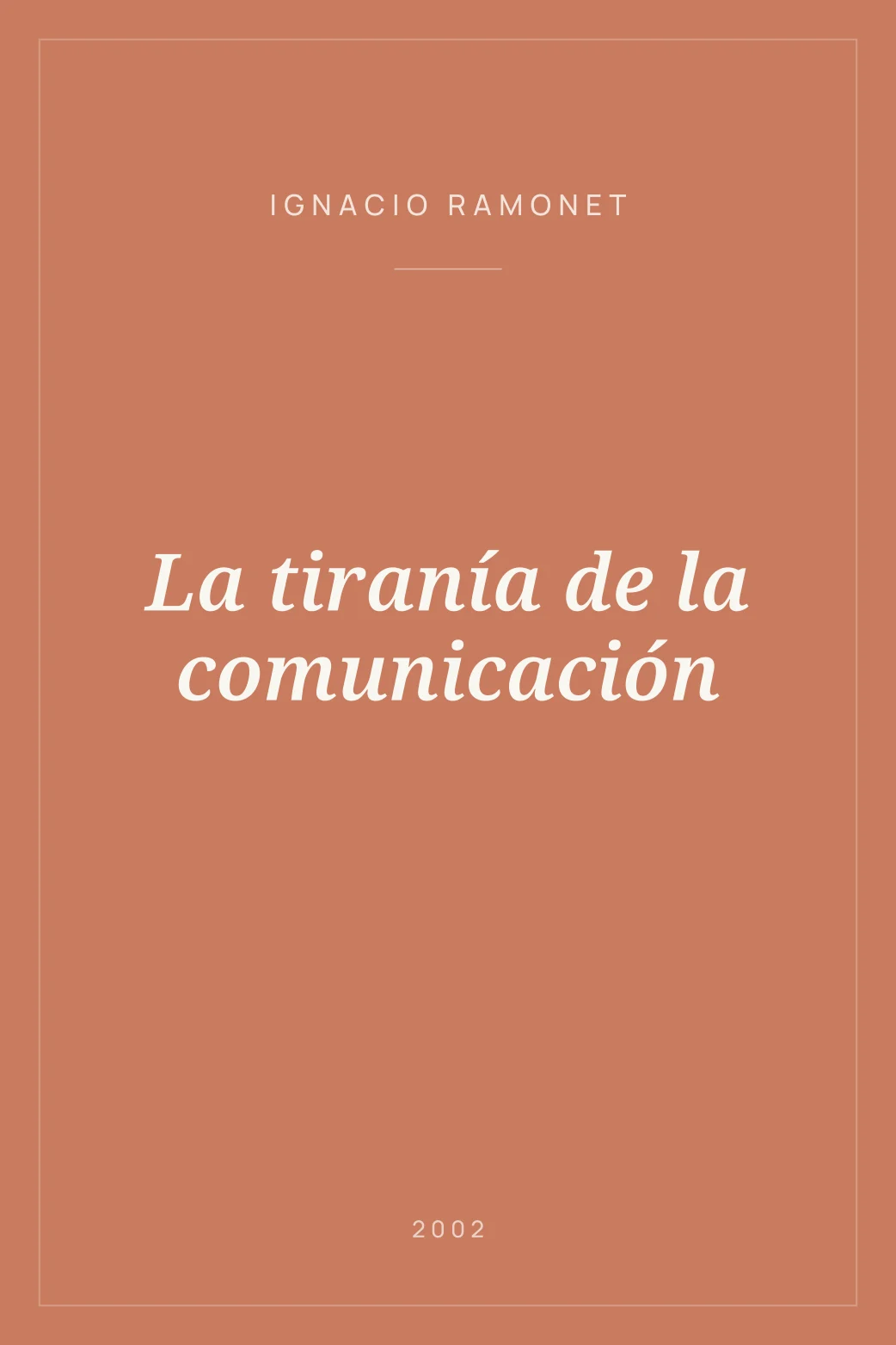 Portada de La tiranía de la comunicación