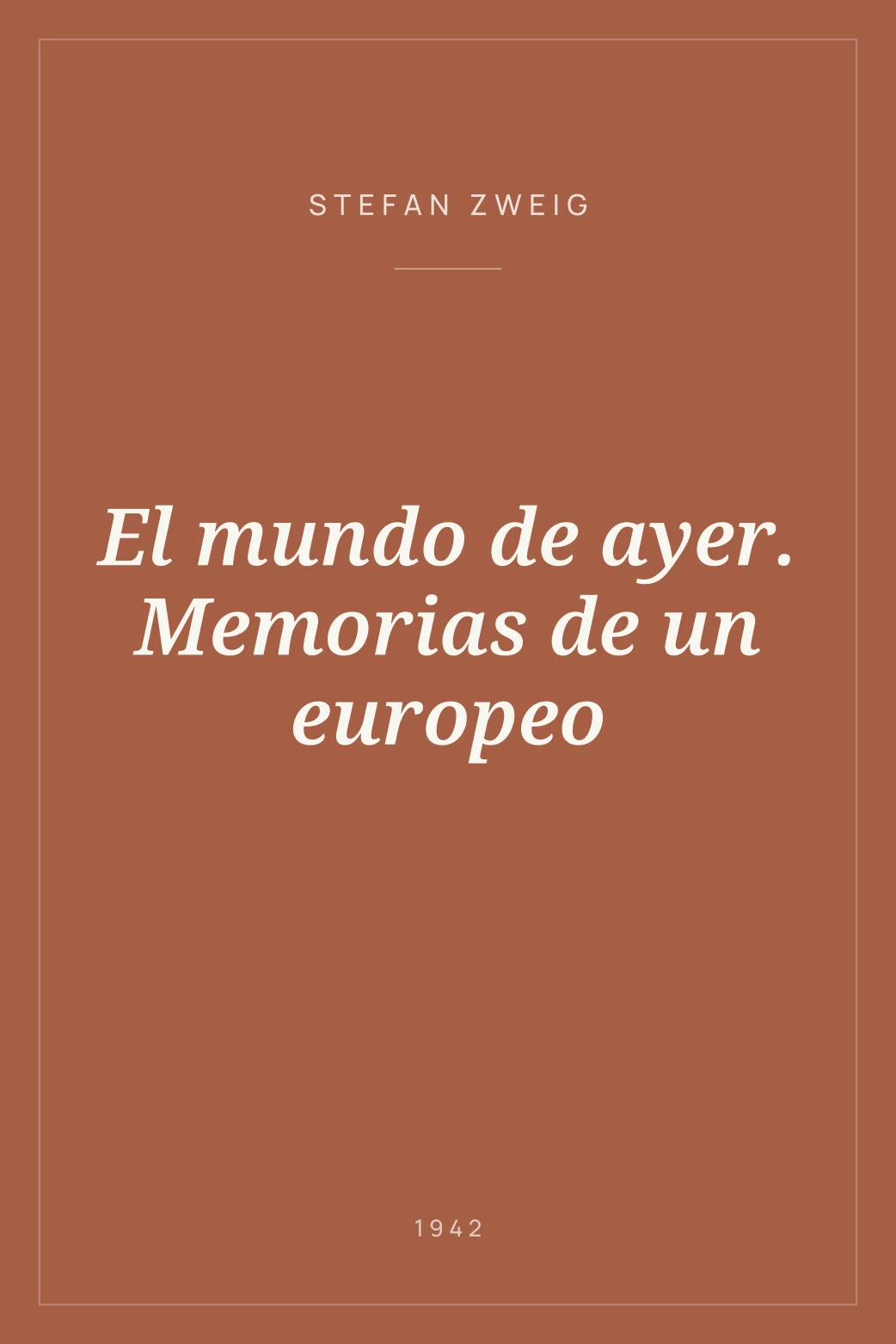 Portada de El mundo de ayer. Memorias de un europeo