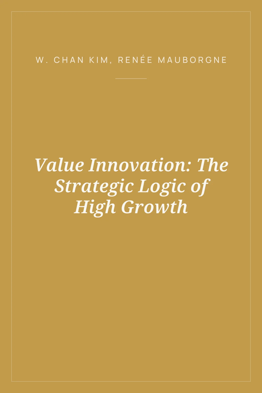 Portada de Value Innovation: The Strategic Logic of High Growth