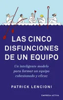 Portada de Las cinco disfunciones de un equipo: Una fábula sobre el liderazgo