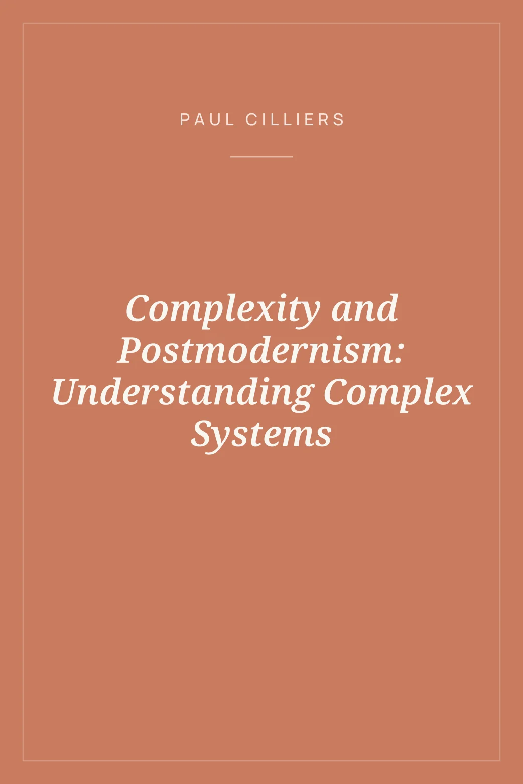 Portada de Complexity and Postmodernism: Understanding Complex Systems