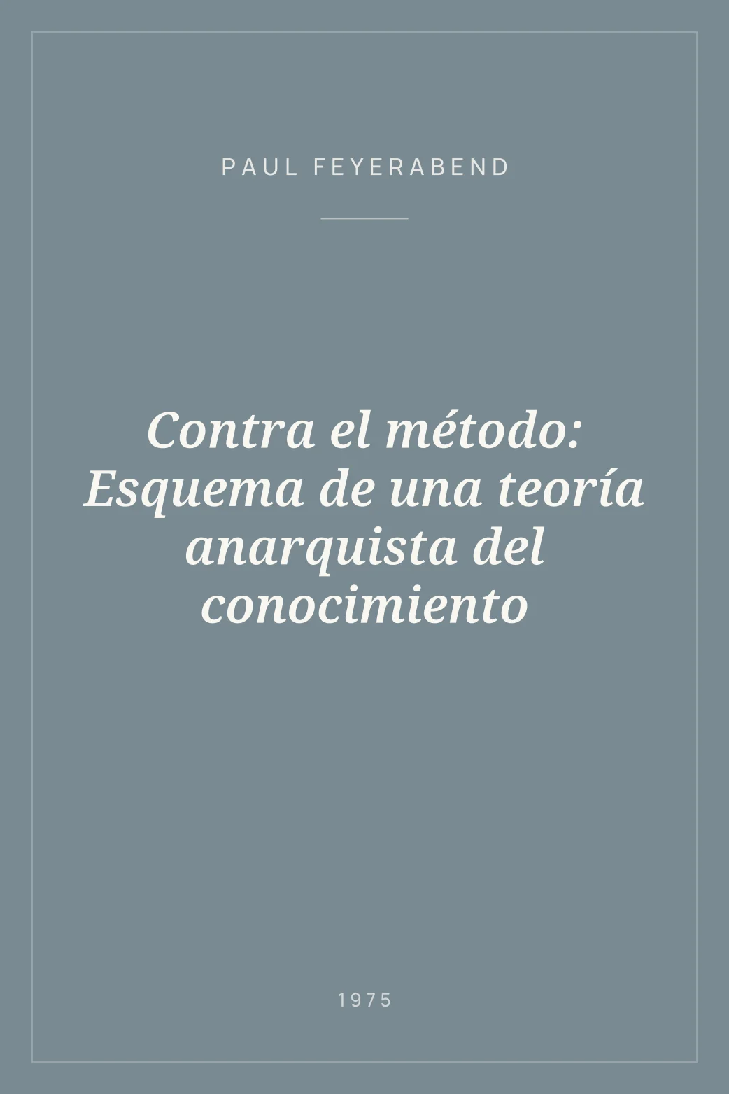Portada de Contra el método: Esquema de una teoría anarquista del conocimiento