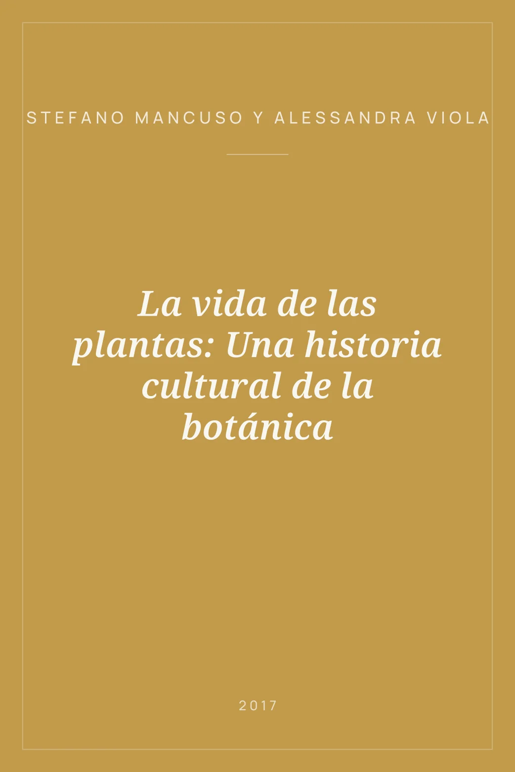 Portada de La vida de las plantas: Una historia cultural de la botánica