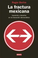 Portada de La fractura mexicana: izquierda y derecha en la transición mexicana