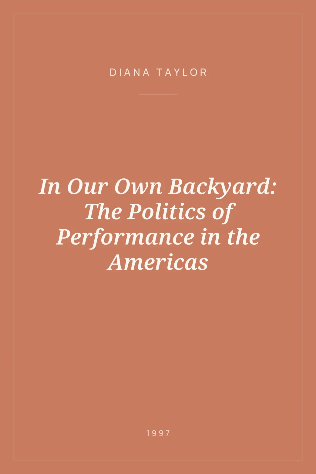Portada de In Our Own Backyard: The Politics of Performance in the Americas