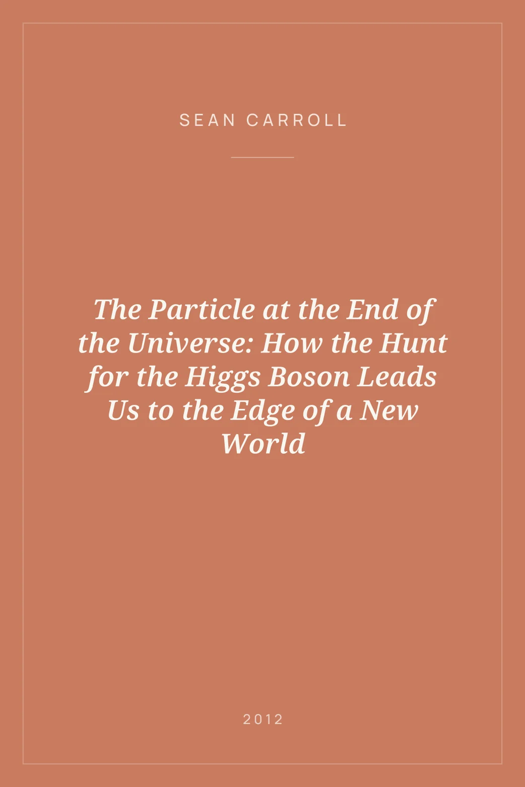 Portada de The Particle at the End of the Universe: How the Hunt for the Higgs Boson Leads Us to the Edge of a New World