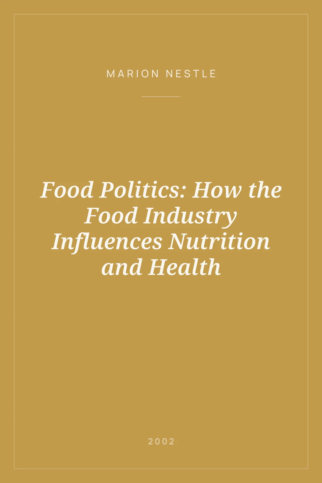 Portada de Food Politics: How the Food Industry Influences Nutrition and Health
