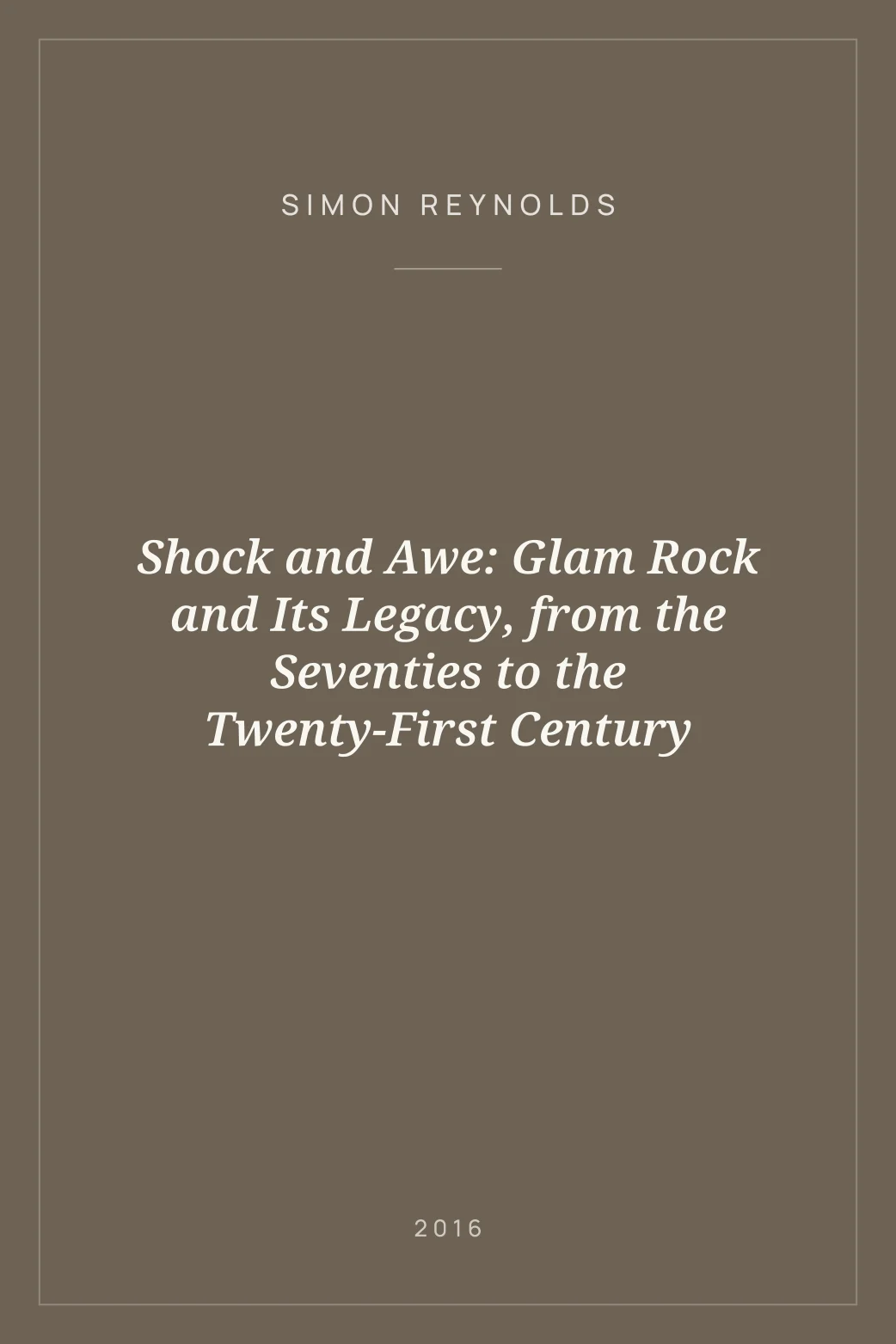 Portada de Shock and Awe: Glam Rock and Its Legacy, from the Seventies to the Twenty-First Century