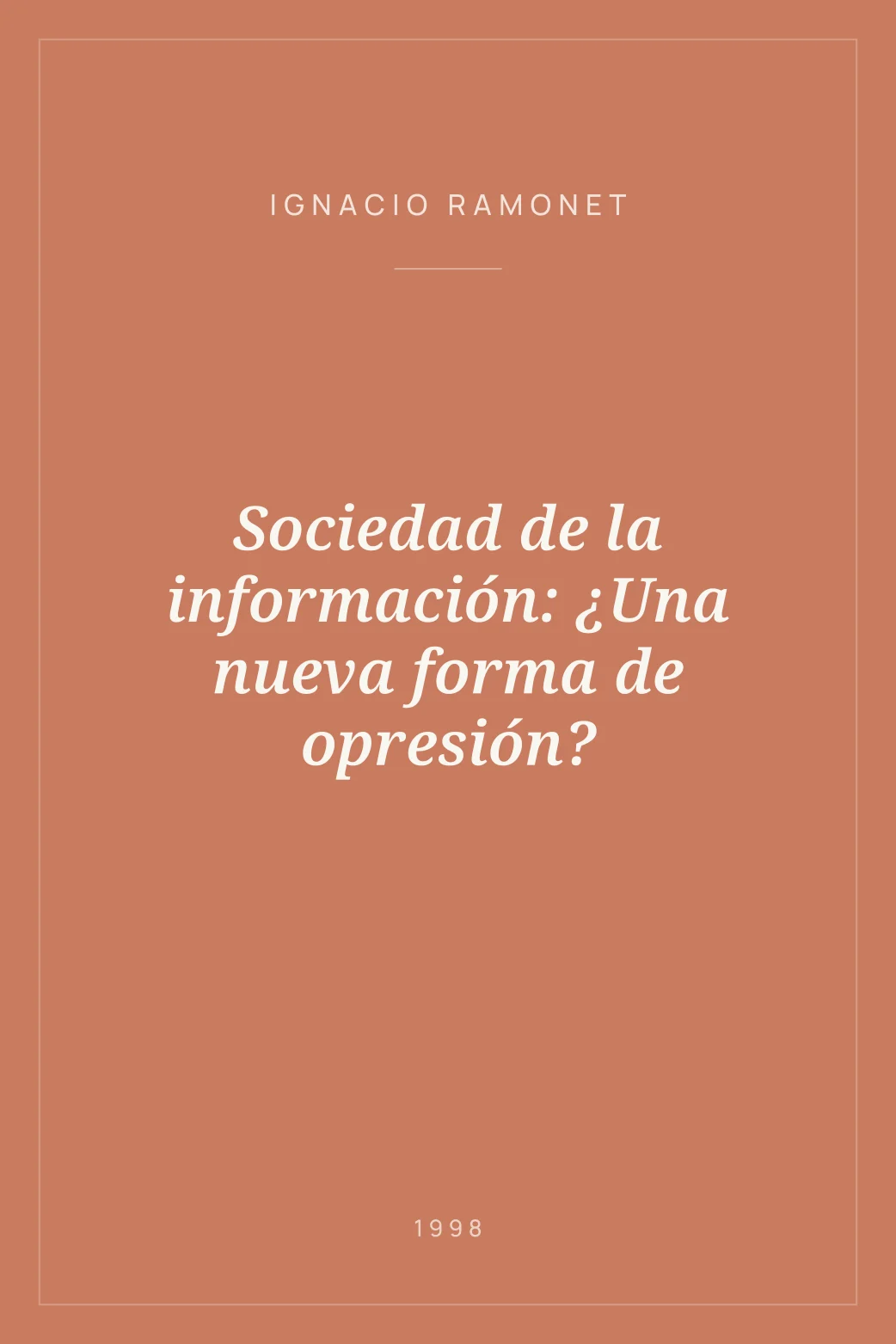 Portada de Sociedad de la información: ¿Una nueva forma de opresión?