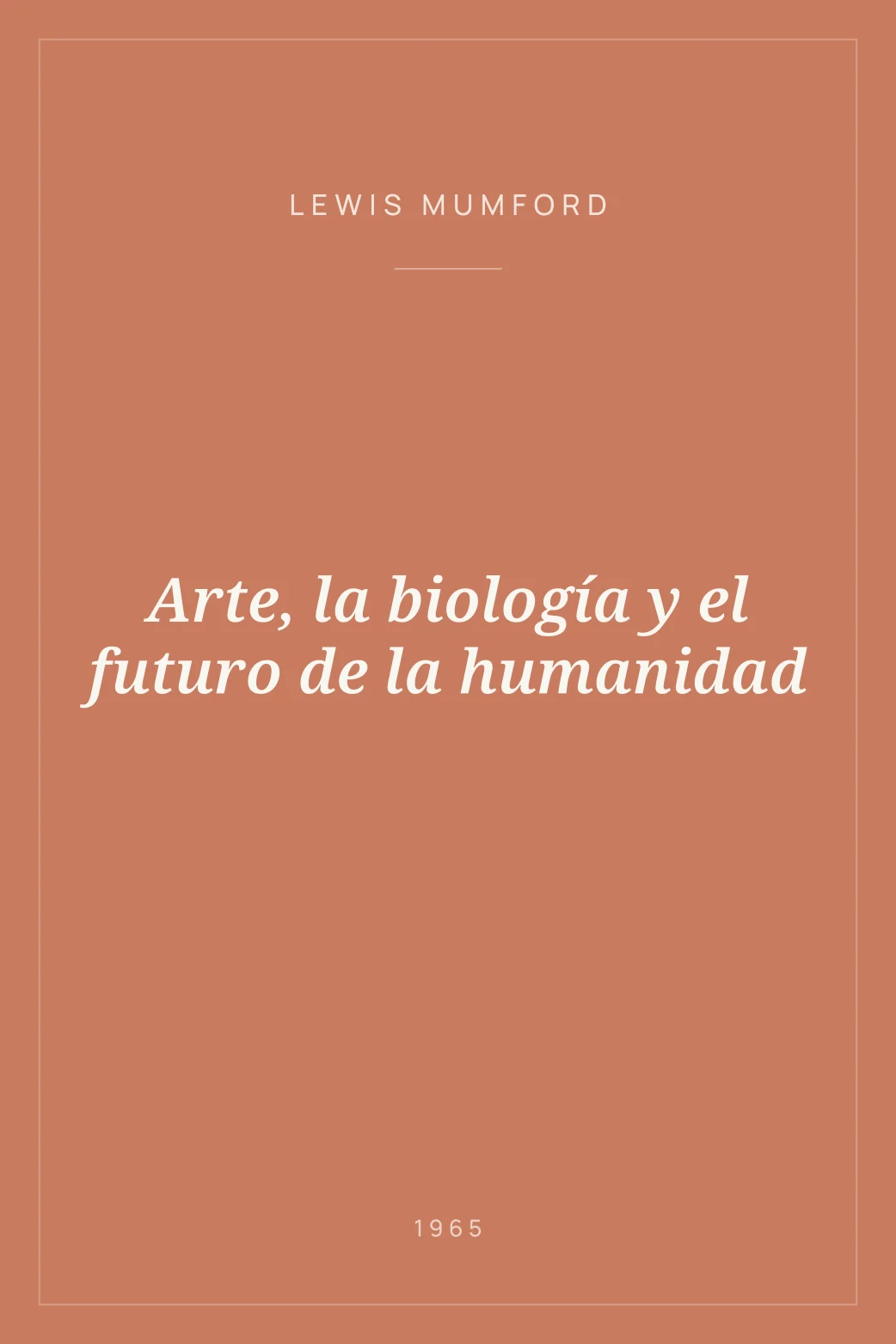 Portada de Arte, la biología y el futuro de la humanidad
