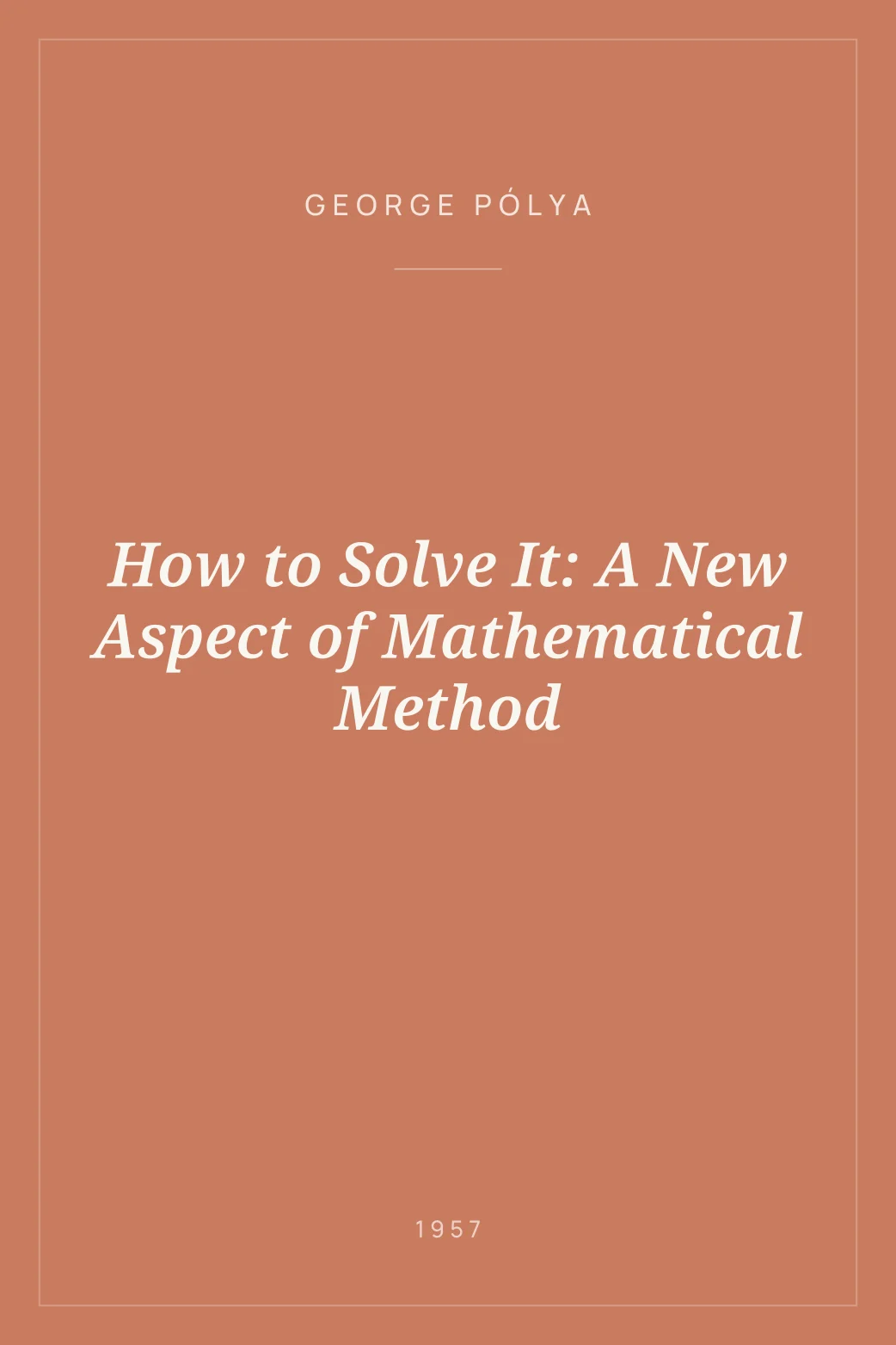 Portada de How to Solve It: A New Aspect of Mathematical Method