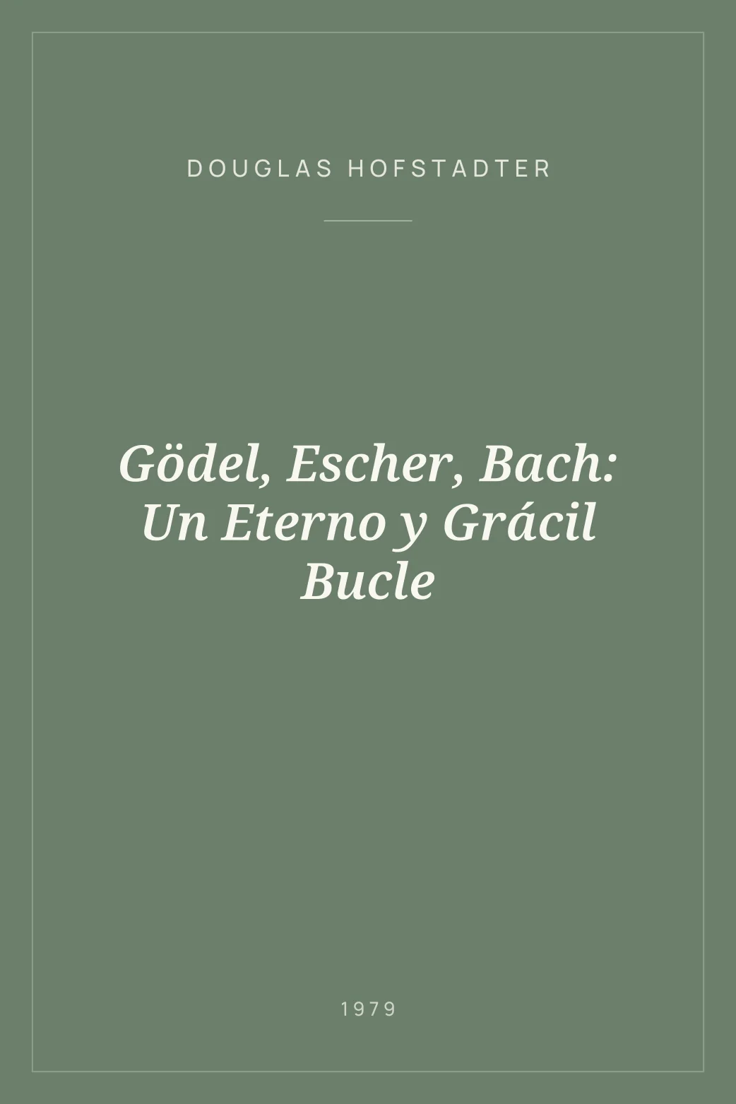 Portada de Gödel, Escher, Bach: Un Eterno y Grácil Bucle