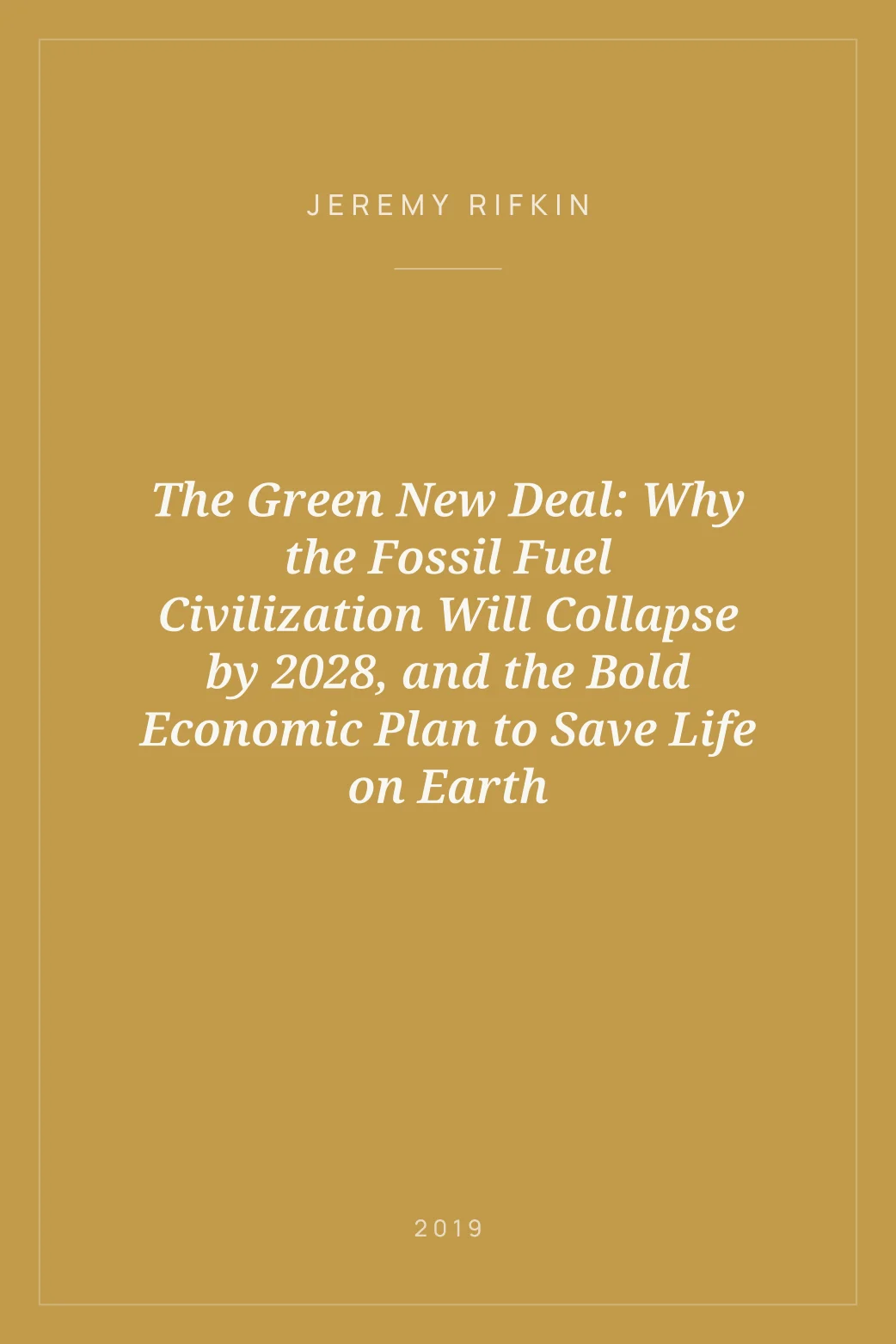 Portada de The Green New Deal: Why the Fossil Fuel Civilization Will Collapse by 2028, and the Bold Economic Plan to Save Life on Earth