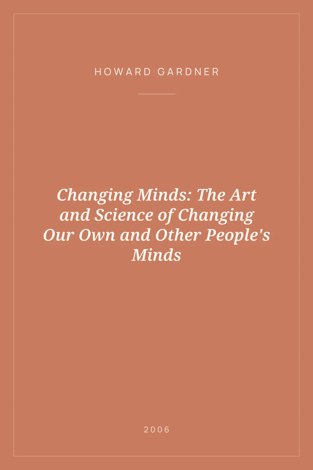 Portada de Changing Minds: The Art and Science of Changing Our Own and Other People's Minds