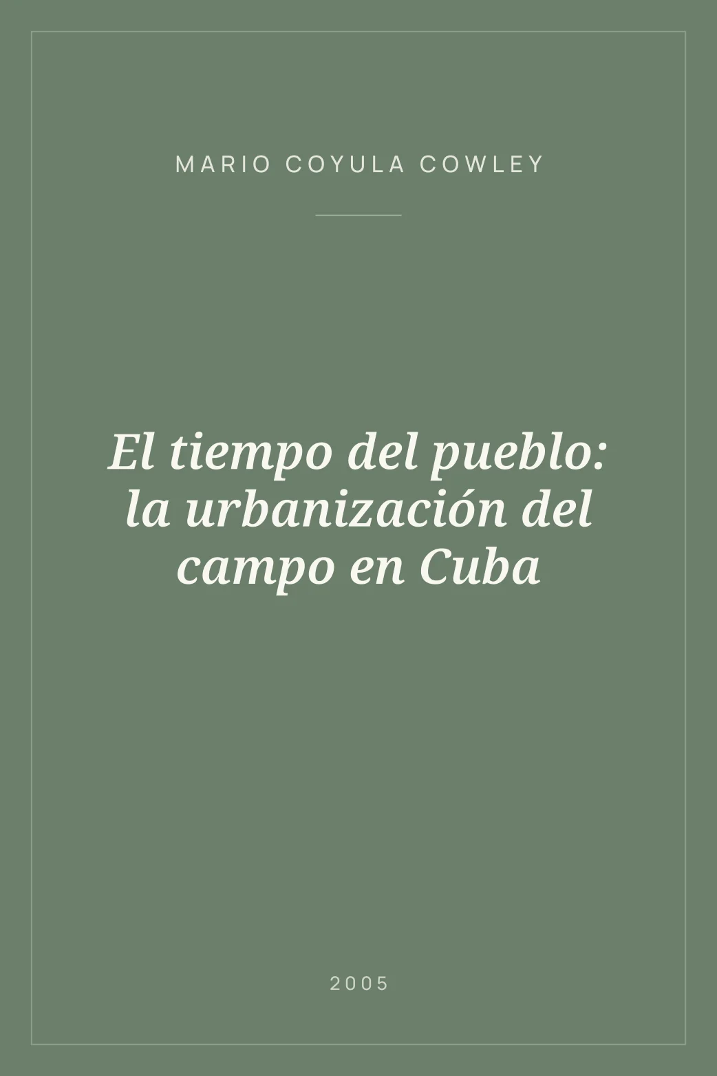 Portada de El tiempo del pueblo: la urbanización del campo en Cuba