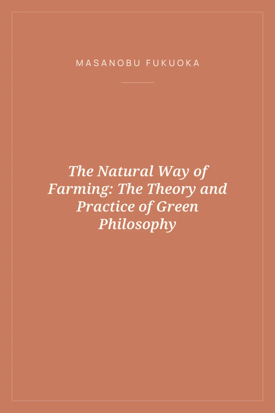 Portada de The Natural Way of Farming: The Theory and Practice of Green Philosophy