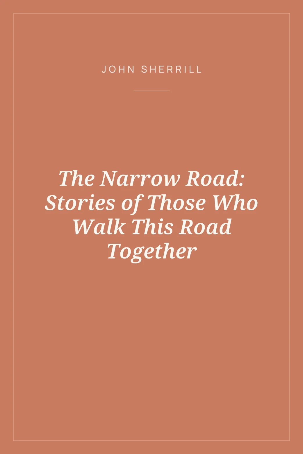 Portada de The Narrow Road: Stories of Those Who Walk This Road Together