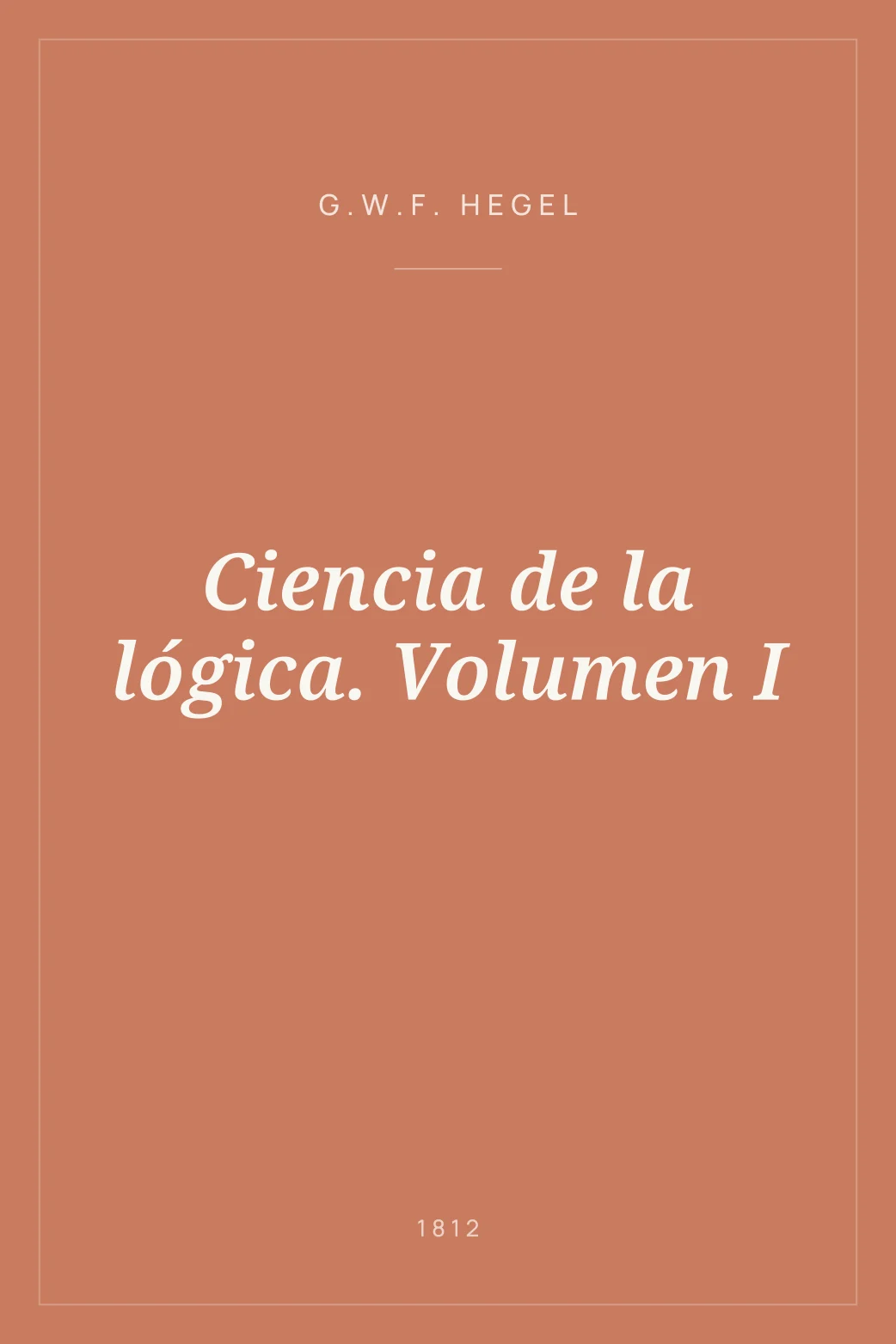 Portada de Ciencia de la lógica. Volumen I