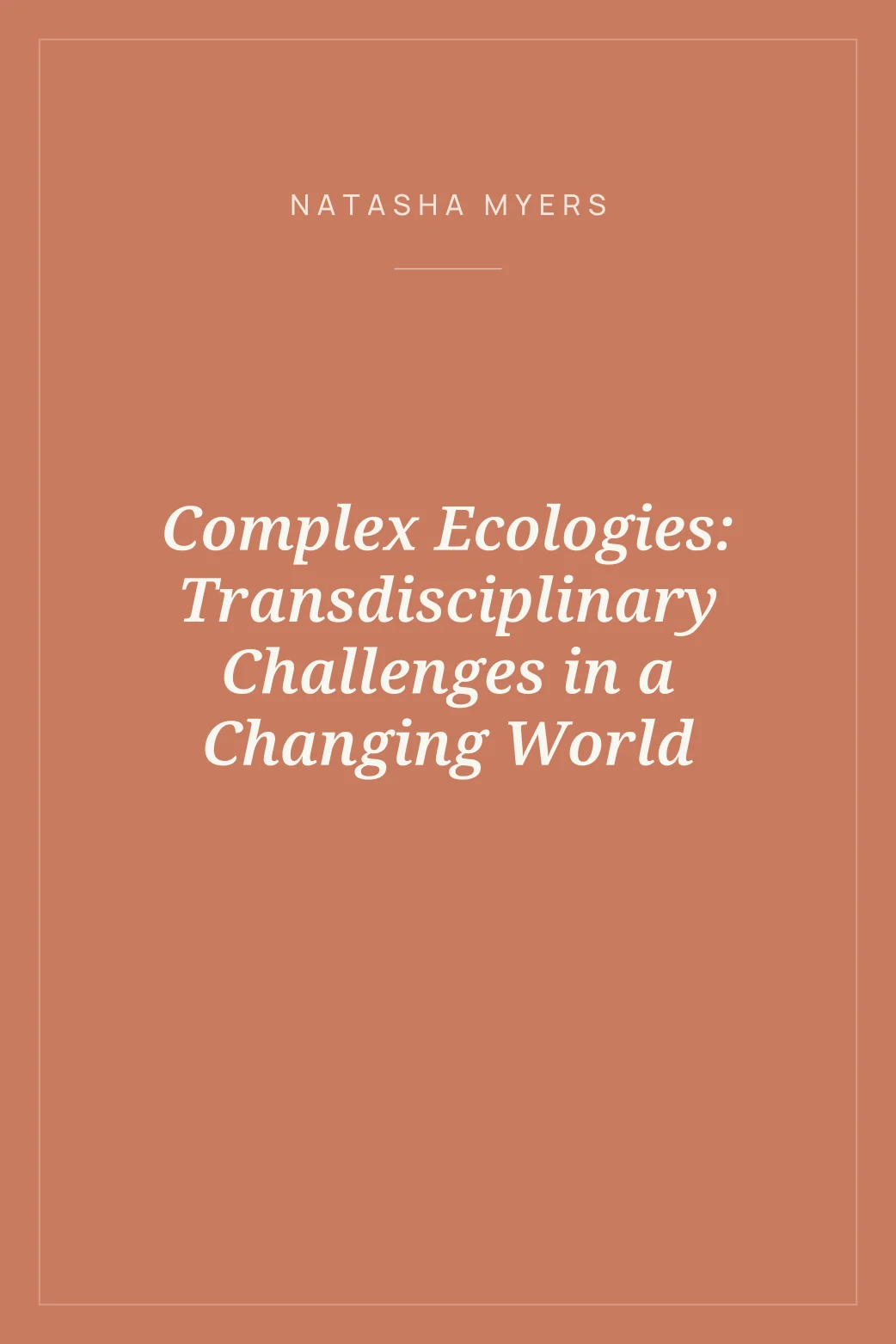 Portada de Complex Ecologies: Transdisciplinary Challenges in a Changing World