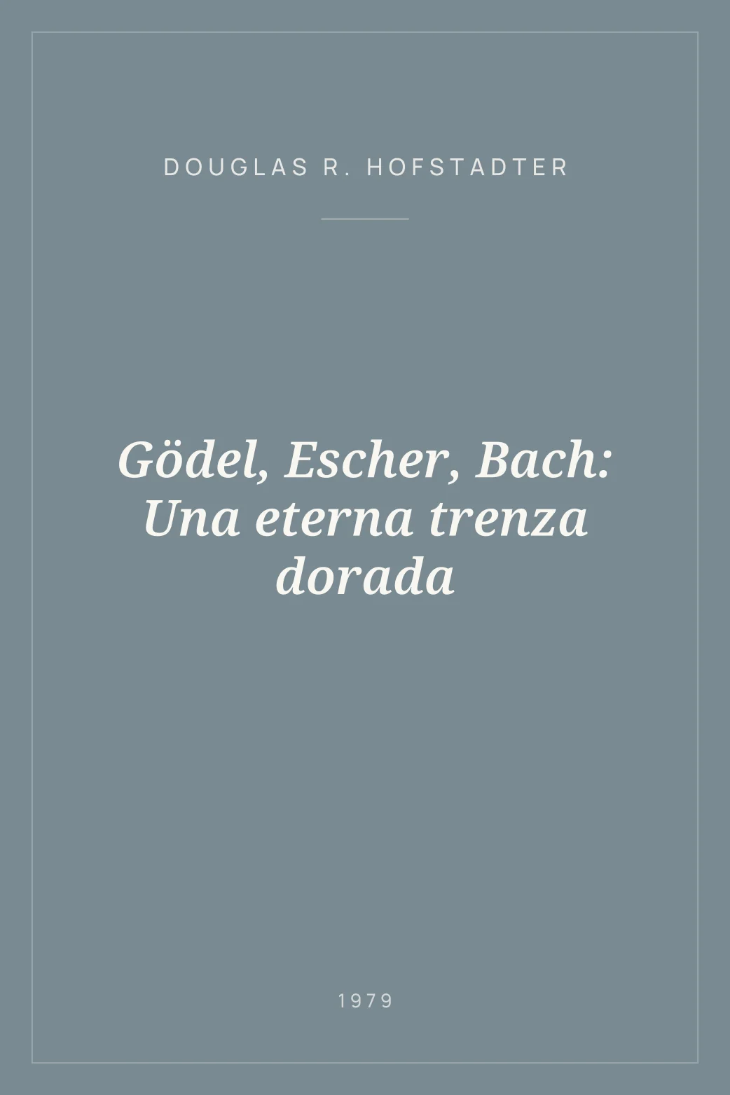 Portada de Gödel, Escher, Bach: Una eterna trenza dorada