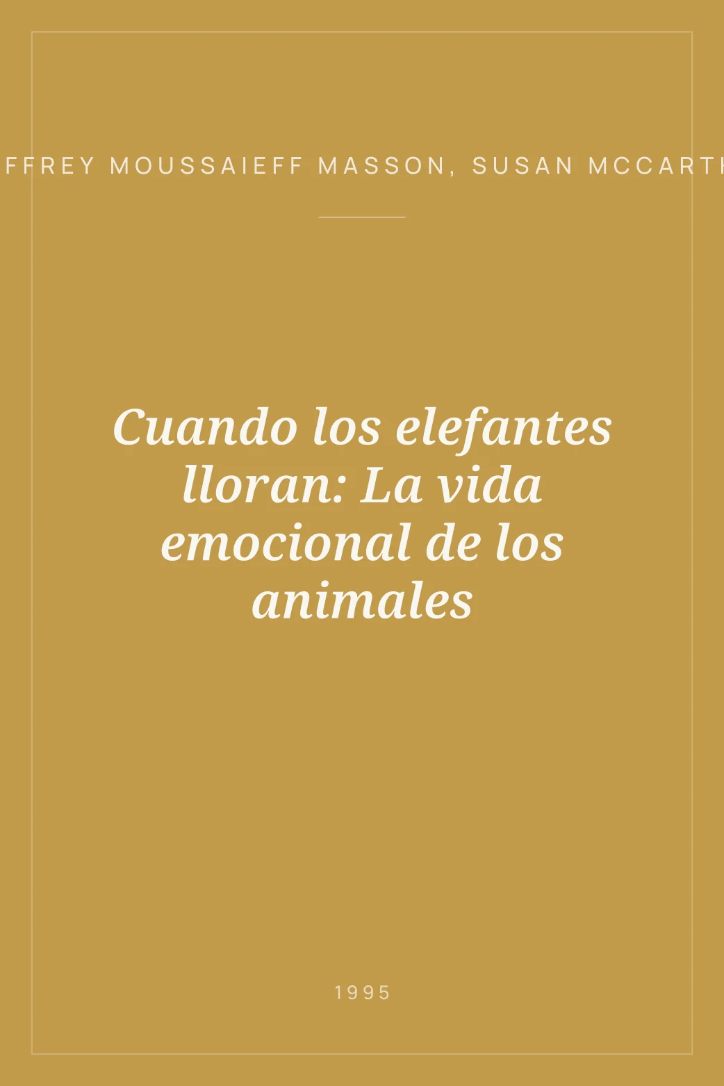 Portada de Cuando los elefantes lloran: La vida emocional de los animales
