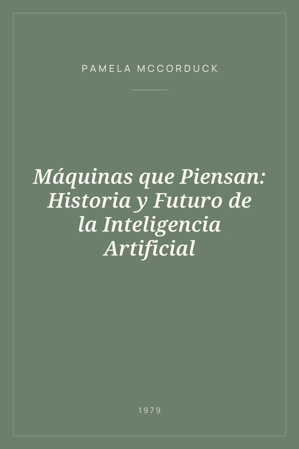 Portada de Máquinas que Piensan: Historia y Futuro de la Inteligencia Artificial