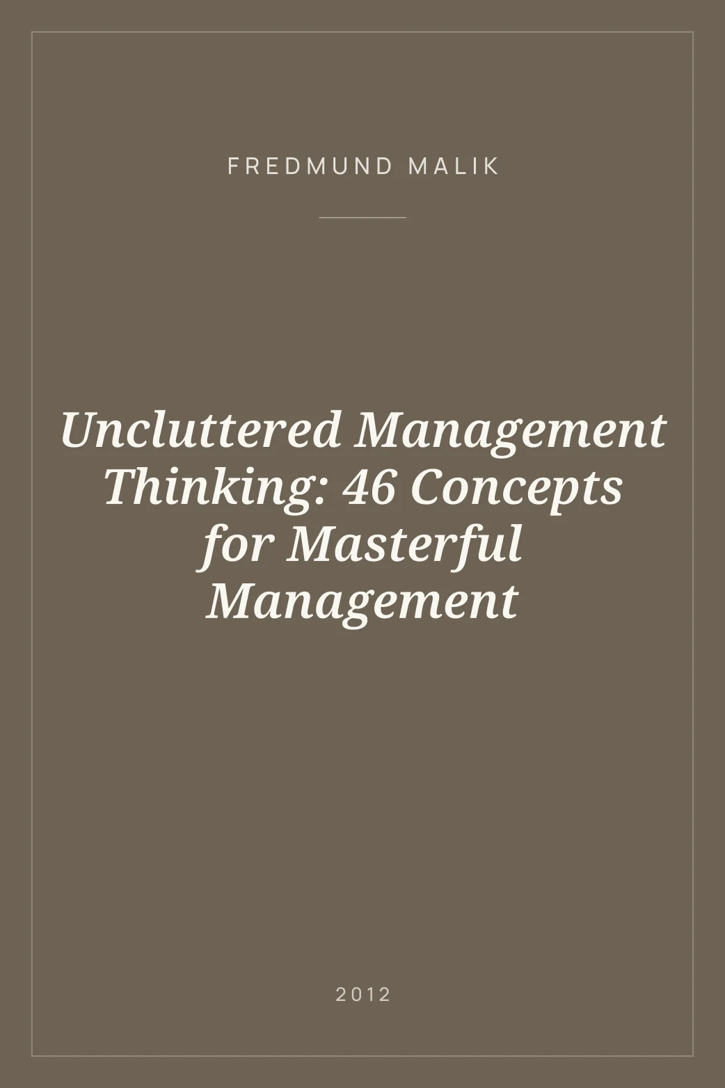 Portada de Uncluttered Management Thinking: 46 Concepts for Masterful Management