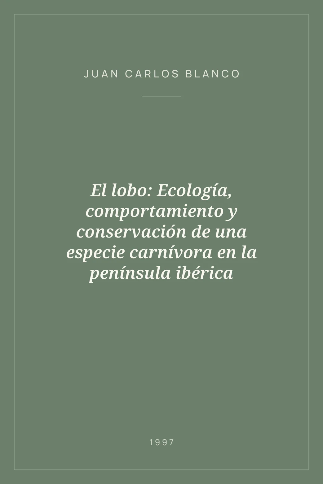Portada de El lobo: Ecología, comportamiento y conservación de una especie carnívora en la península ibérica