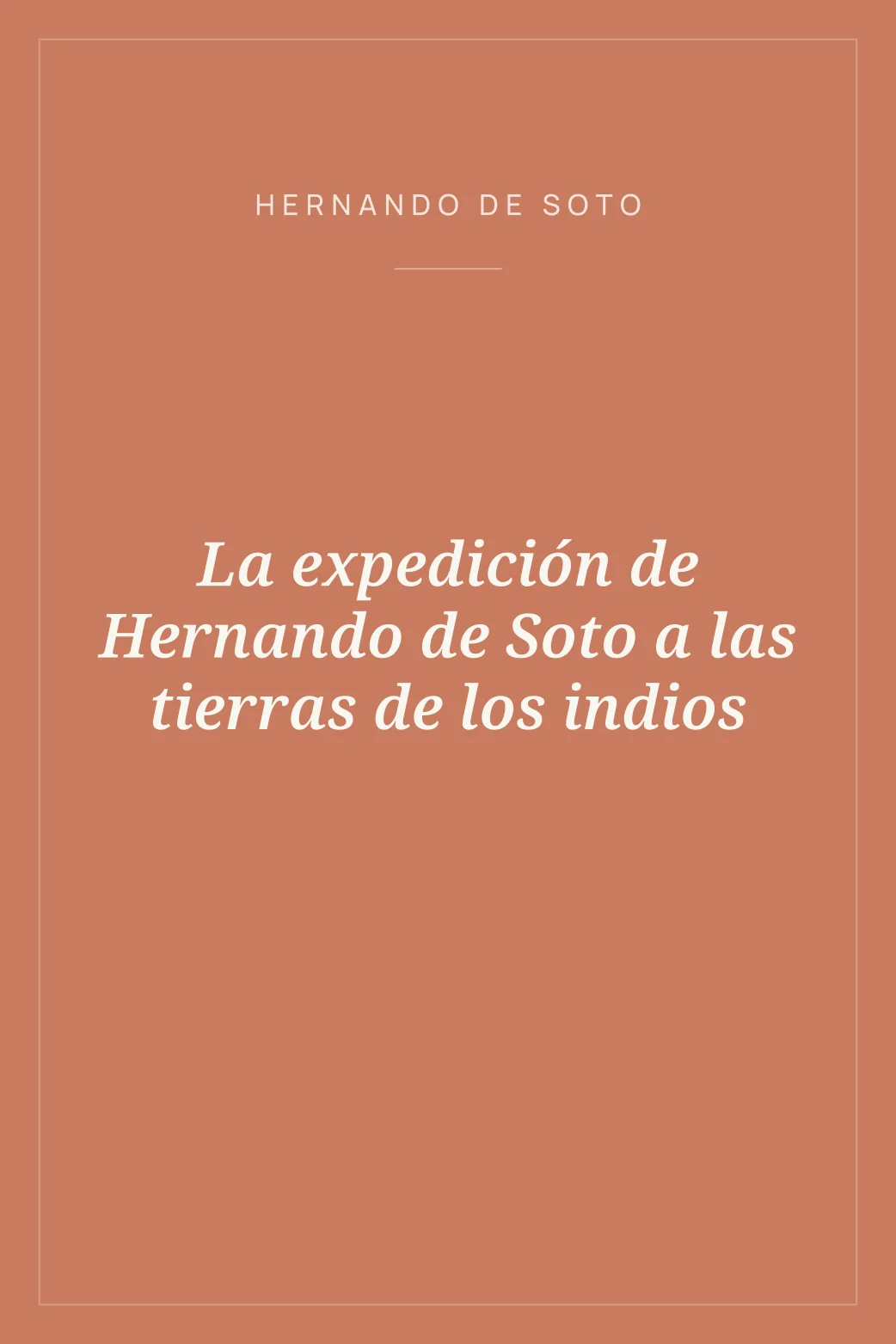 Portada de La expedición de Hernando de Soto a las tierras de los indios
