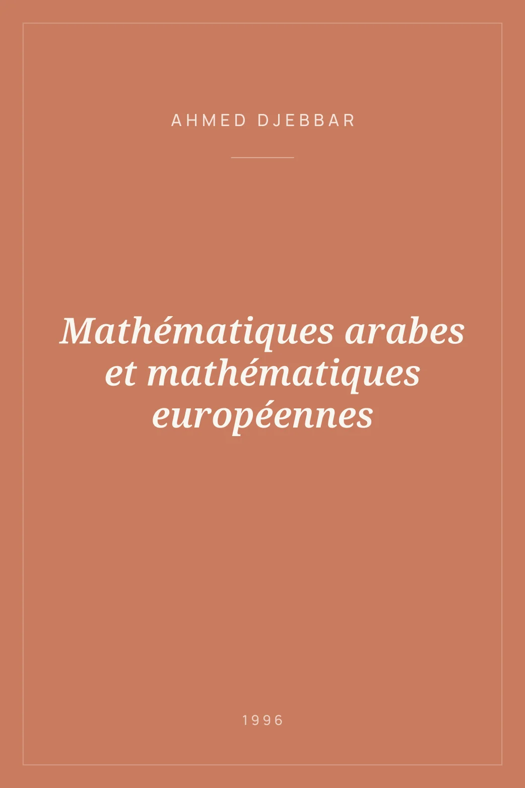 Portada de Mathématiques arabes et mathématiques européennes