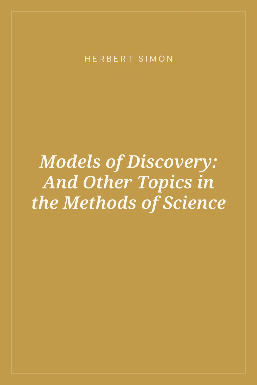Portada de Models of Discovery: And Other Topics in the Methods of Science