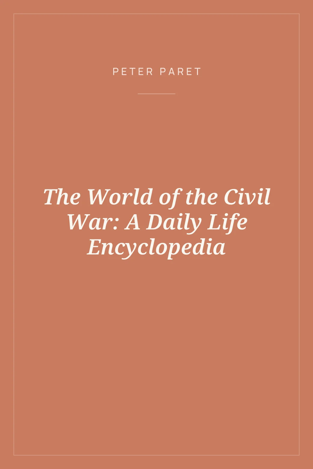 Portada de The World of the Civil War: A Daily Life Encyclopedia