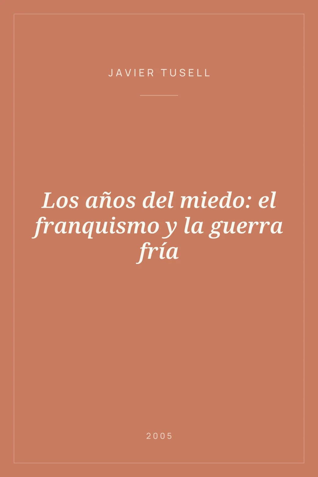 Portada de Los años del miedo: el franquismo y la guerra fría