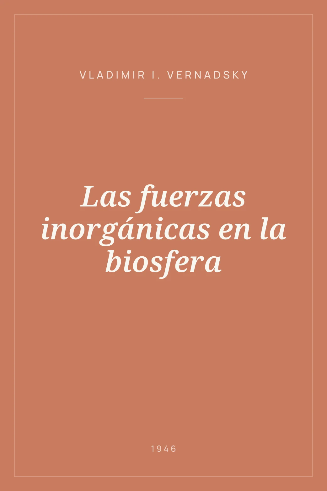 Portada de Las fuerzas inorgánicas en la biosfera