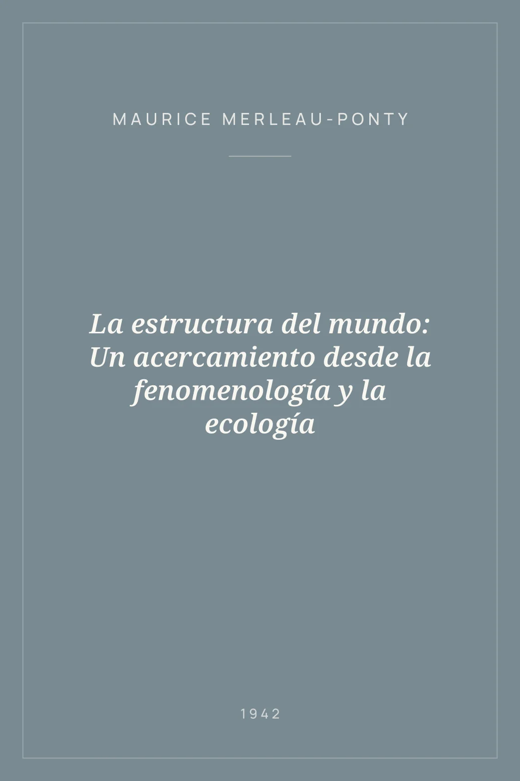 Portada de La estructura del mundo: Un acercamiento desde la fenomenología y la ecología