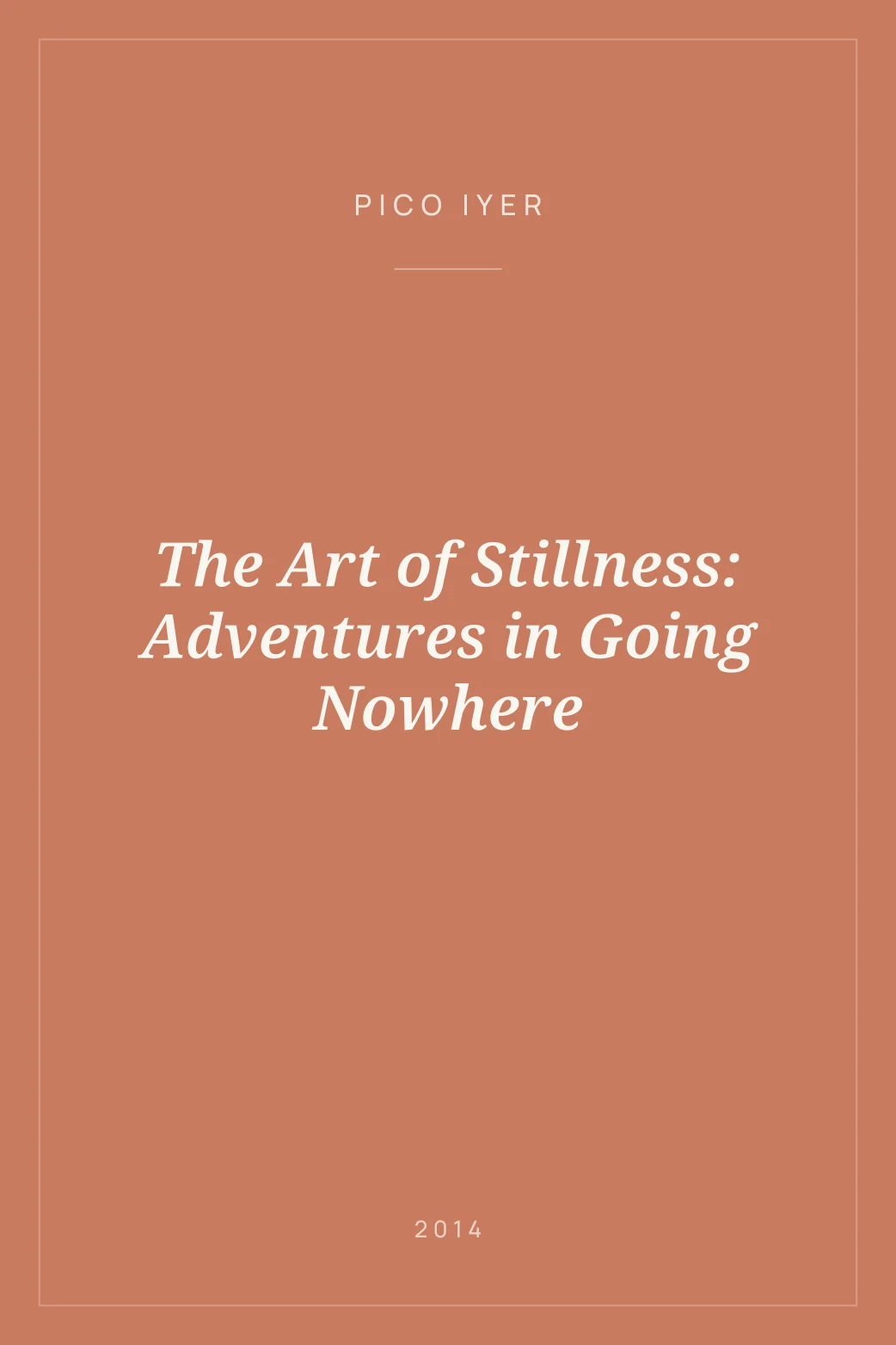 Portada de The Art of Stillness: Adventures in Going Nowhere