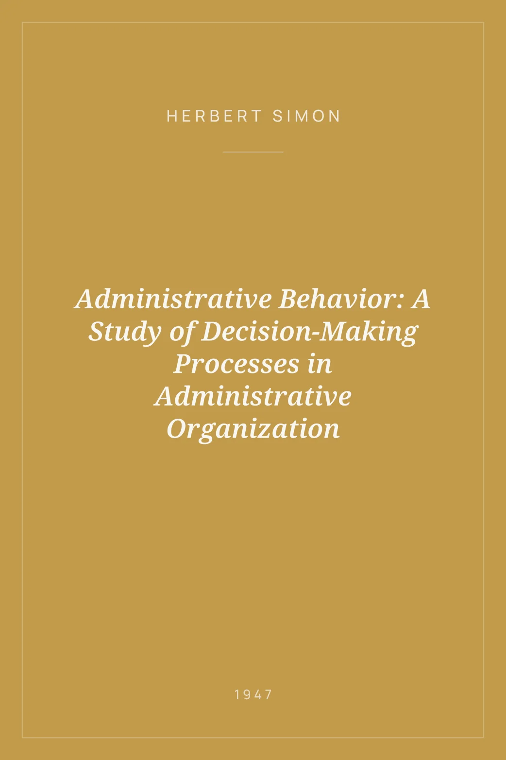 Portada de Administrative Behavior: A Study of Decision-Making Processes in Administrative Organization