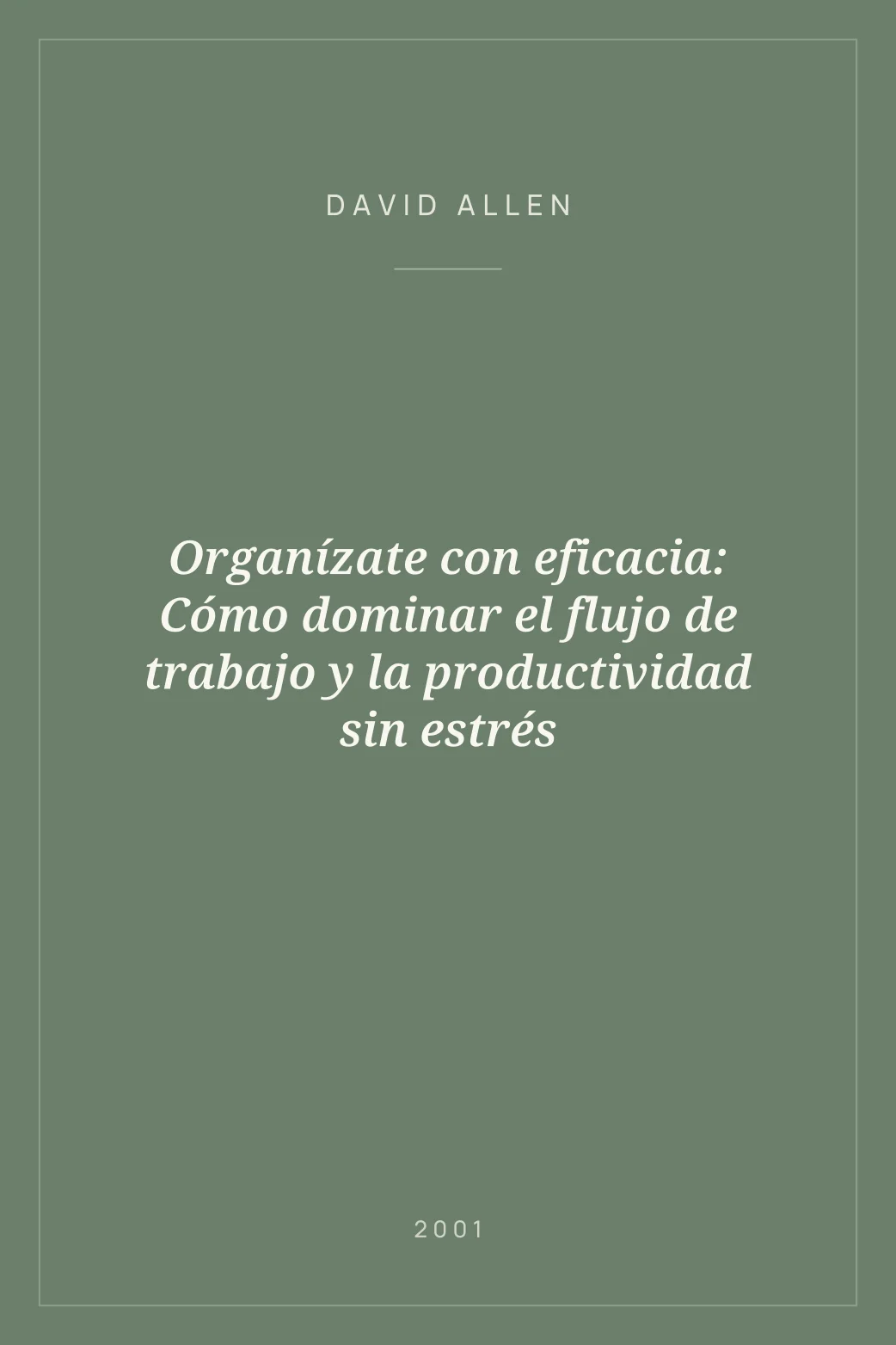 Portada de Organízate con eficacia: Cómo dominar el flujo de trabajo y la productividad sin estrés