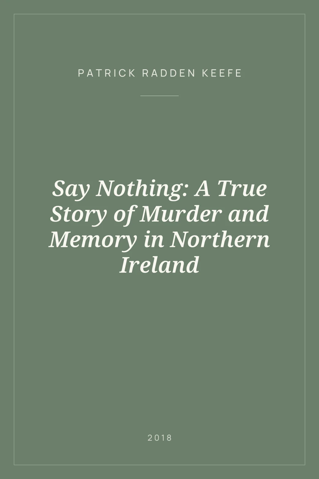 Portada de Say Nothing: A True Story of Murder and Memory in Northern Ireland