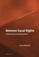 Portada de Between Equal Rights: A Marxist Theory of International Law