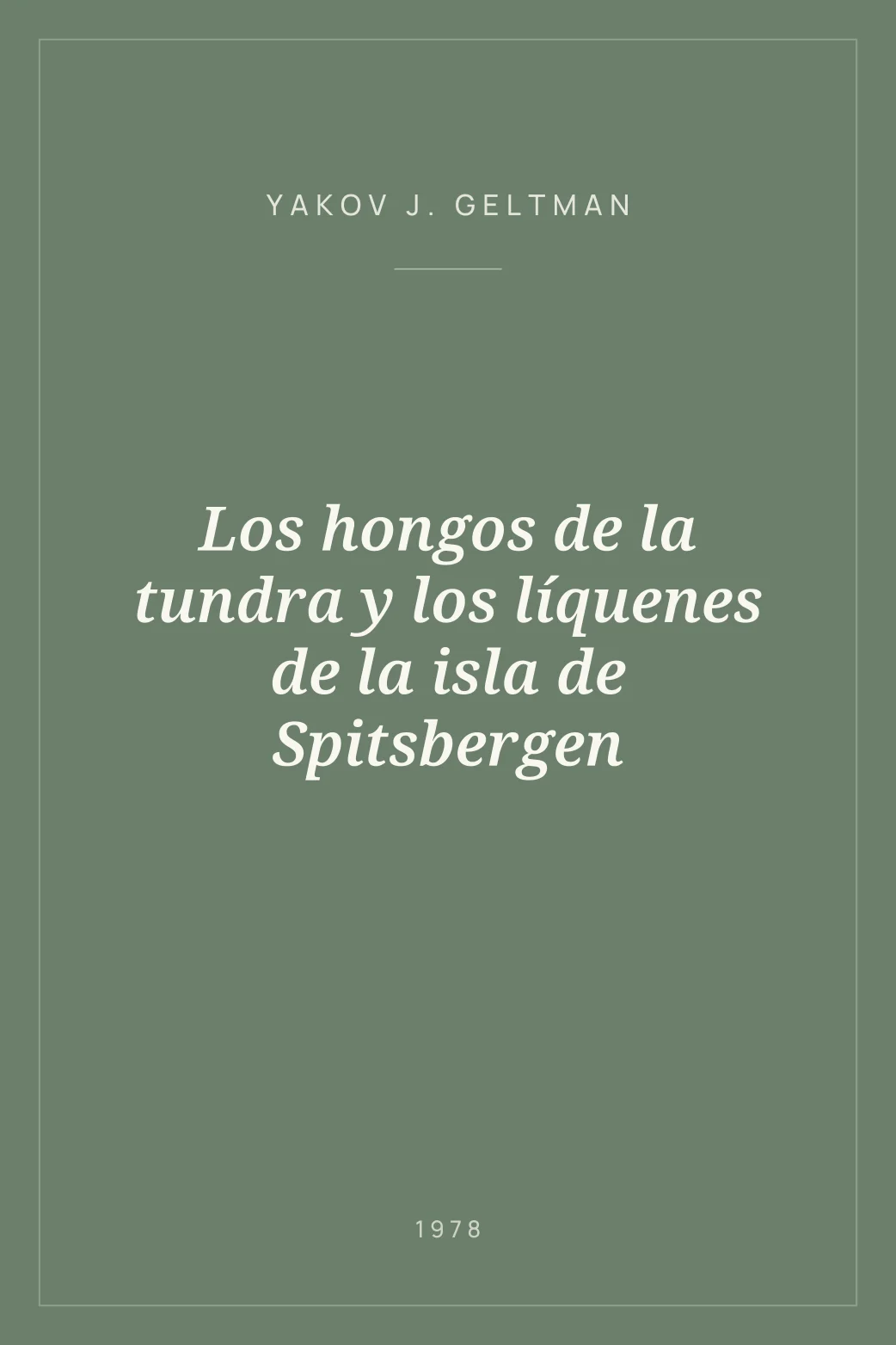 Portada de Los hongos de la tundra y los líquenes de la isla de Spitsbergen