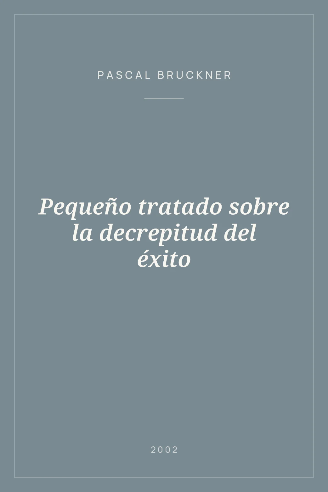 Portada de Pequeño tratado sobre la decrepitud del éxito
