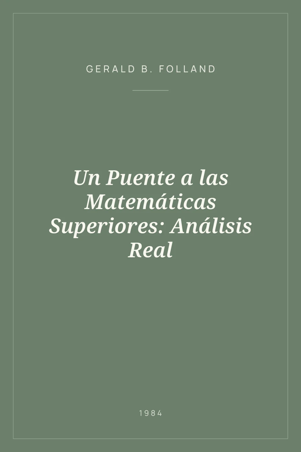 Portada de Un Puente a las Matemáticas Superiores: Análisis Real