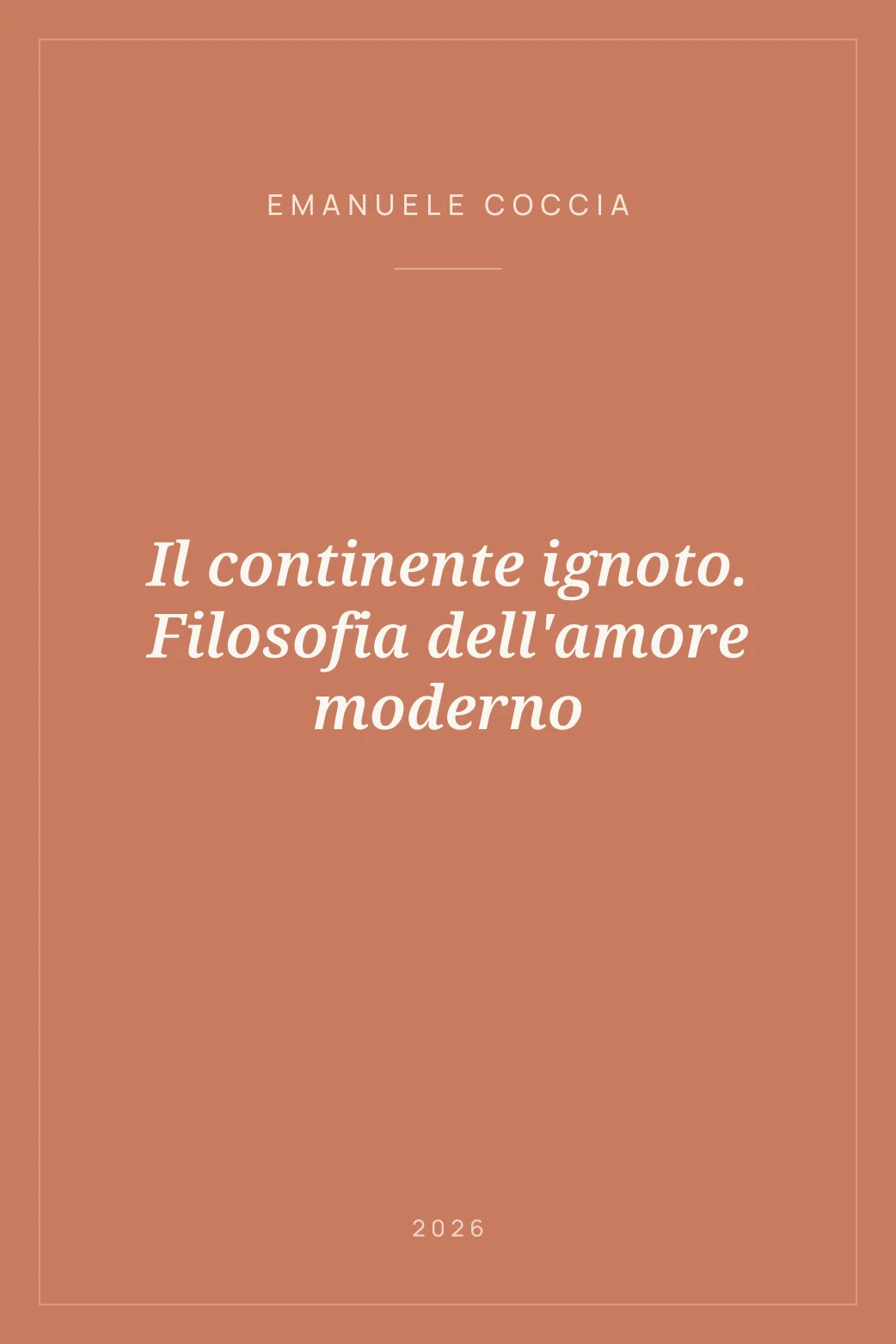 Portada de Il continente ignoto. Filosofia dell'amore moderno