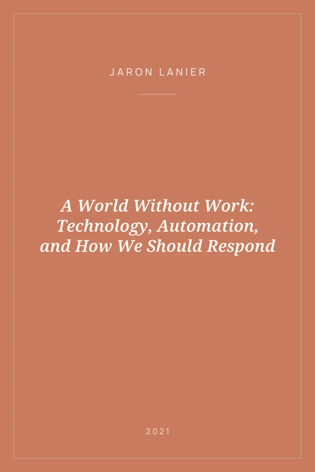 Portada de A World Without Work: Technology, Automation, and How We Should Respond
