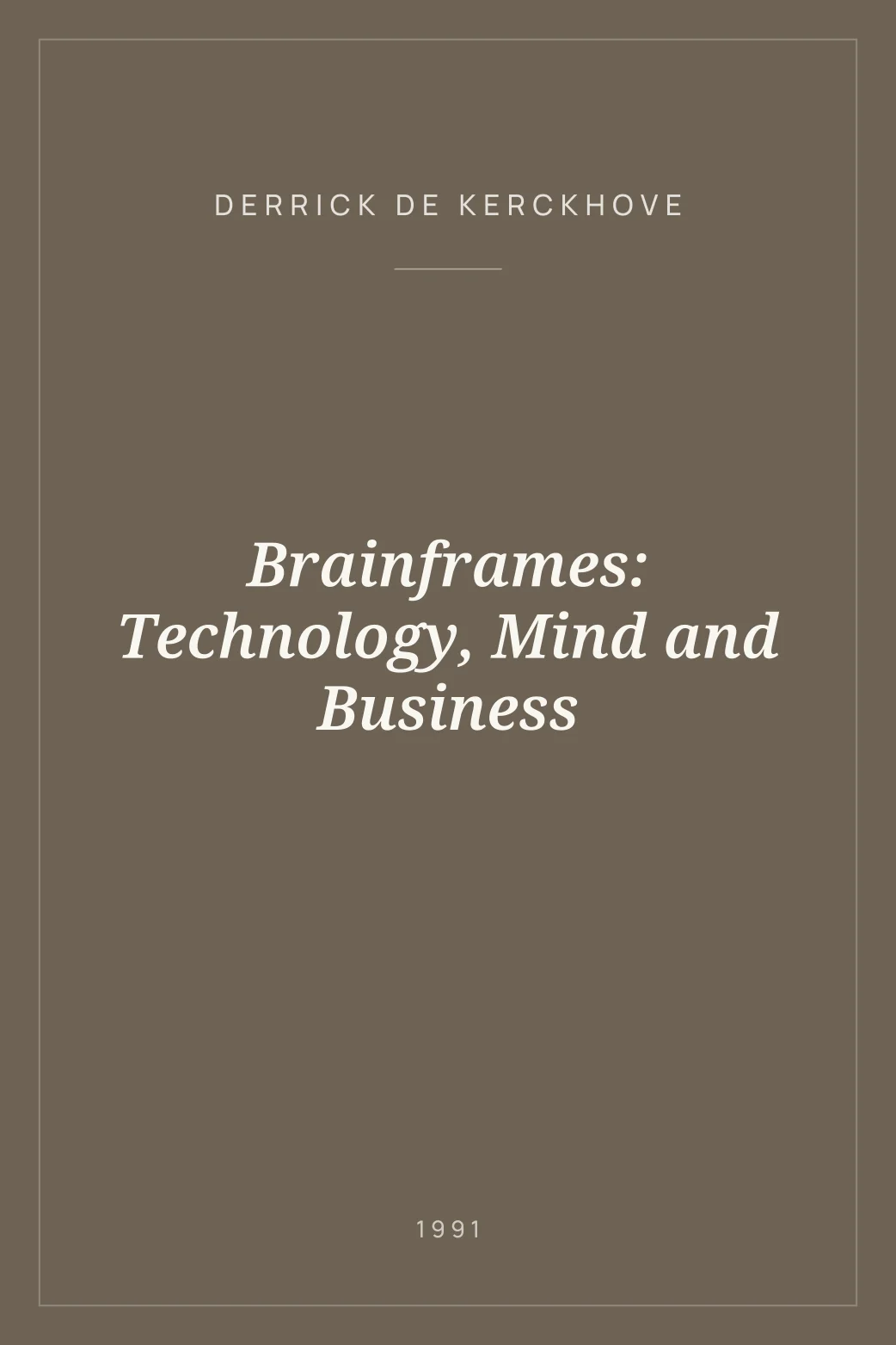 Portada de Brainframes: Technology, Mind and Business