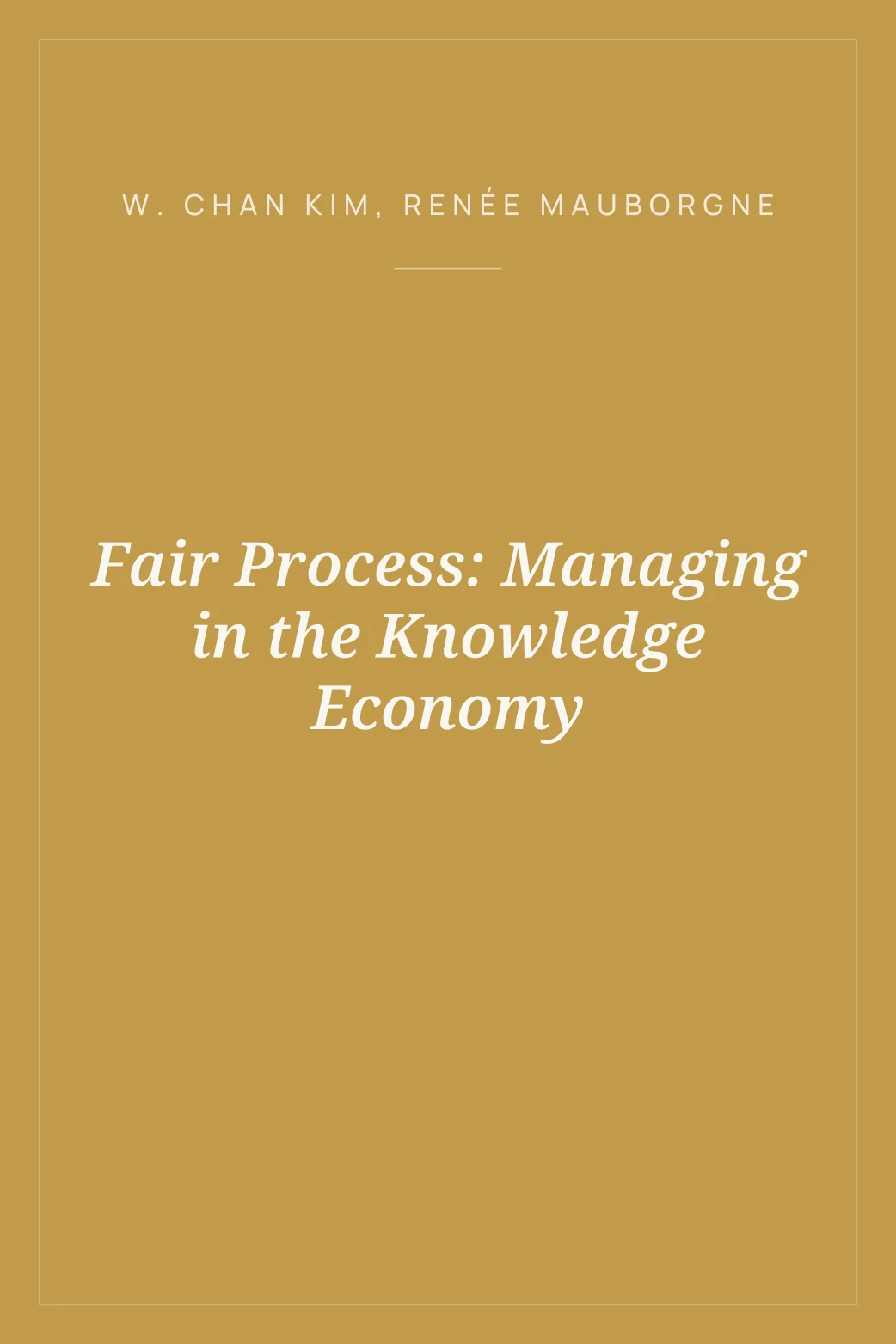 Portada de Fair Process: Managing in the Knowledge Economy