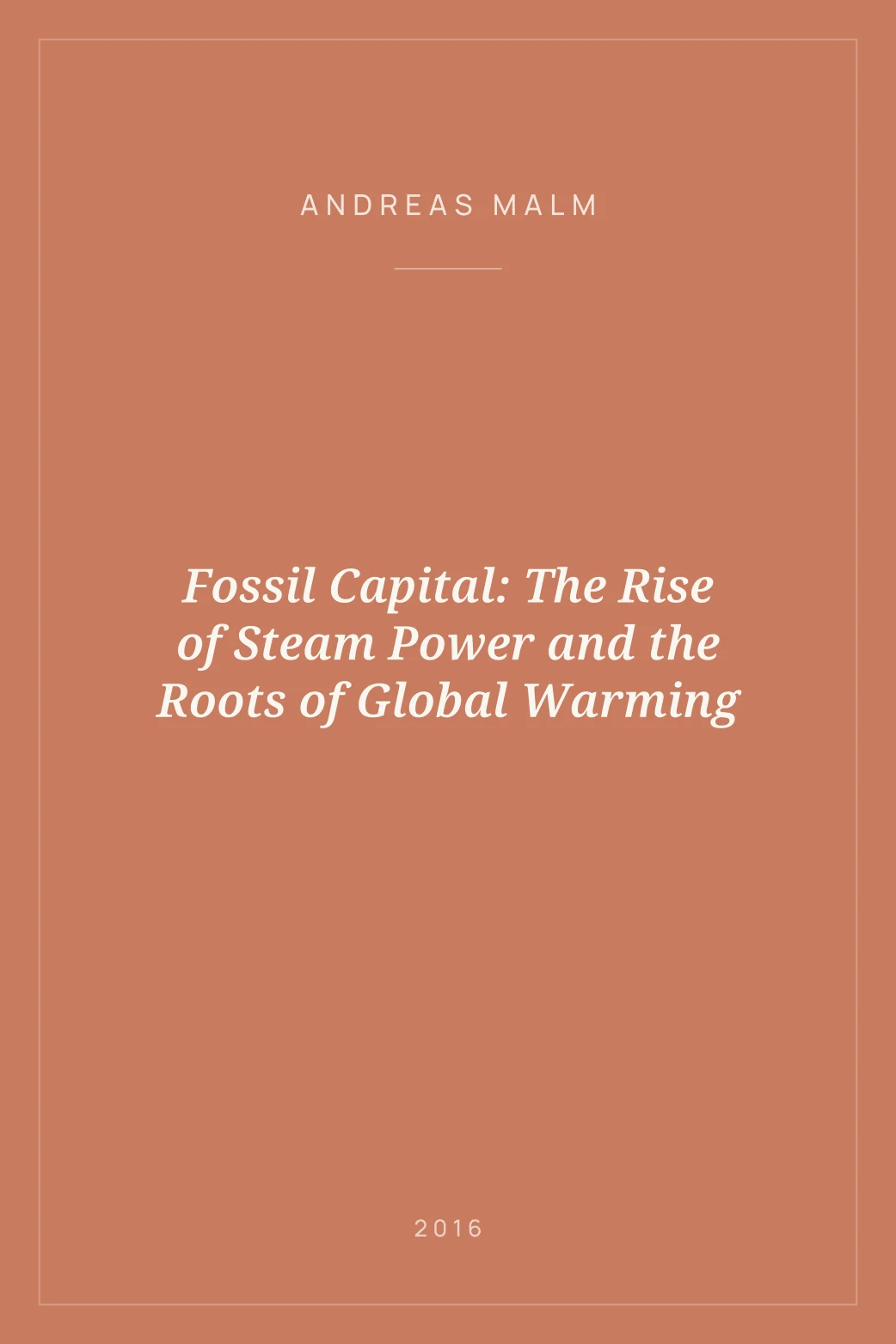 Portada de Fossil Capital: The Rise of Steam Power and the Roots of Global Warming